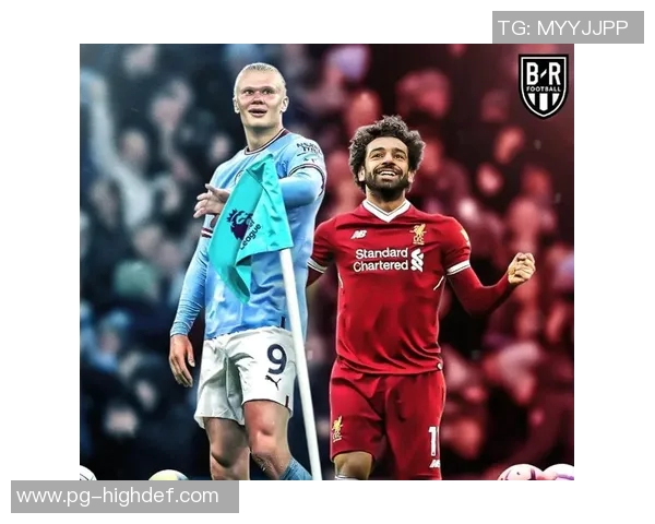 中超联赛曼城强势击败利物浦全场数据分析揭示比赛精彩瞬间